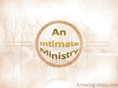 An Intimate Ministry